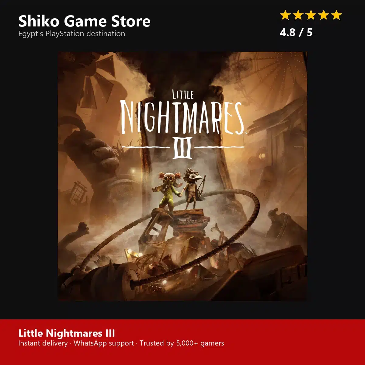 Little Nightmares III — rated 4.8 stars by 5000+ gamers at Shiko Game Store