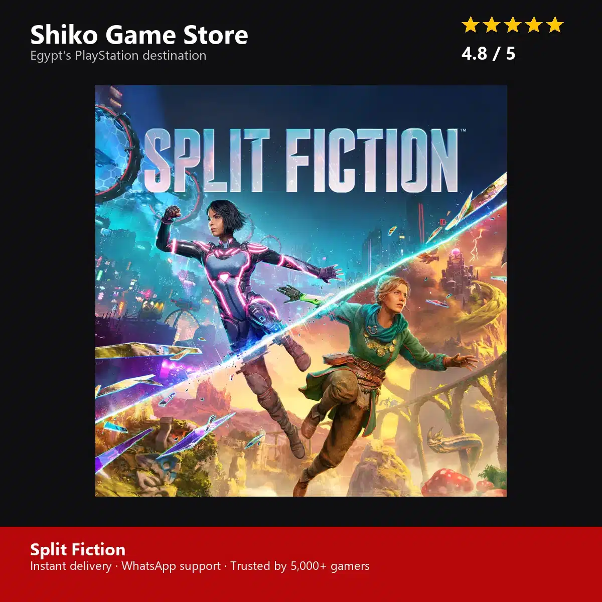 Split Fiction — rated 4.8 stars by 5000+ gamers at Shiko Game Store